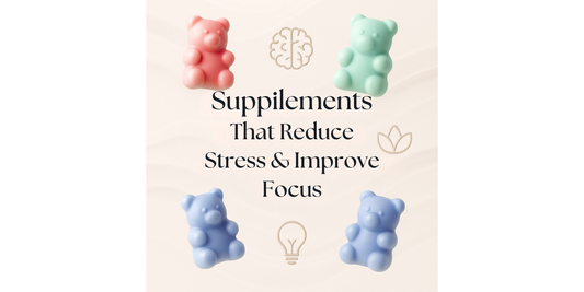 Supplements That Reduce Stress & Improve Focus