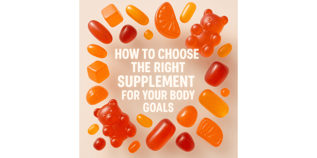 How to Choose the Right Supplement for Your Body Goals