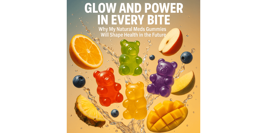 Why My Natural Medicine Gummies Will Shape Health in the Future